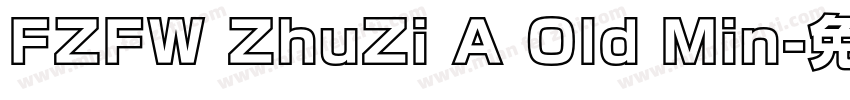 FZFW ZhuZi A Old Min字体转换